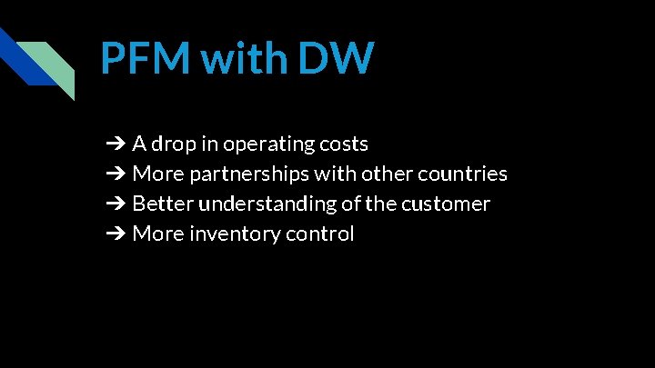 PFM with DW ➔ A drop in operating costs ➔ More partnerships with other