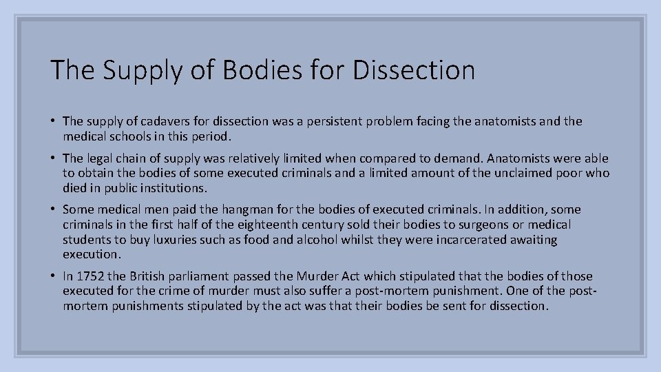 The Supply of Bodies for Dissection • The supply of cadavers for dissection was The Supply of Bodies for Dissection • The supply of cadavers for dissection was