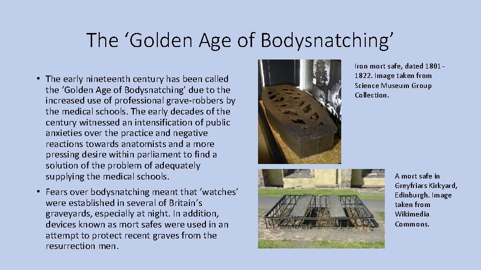 The ‘Golden Age of Bodysnatching’ • The early nineteenth century has been called the