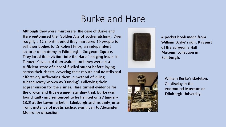 Burke and Hare • Although they were murderers, the case of Burke and Hare