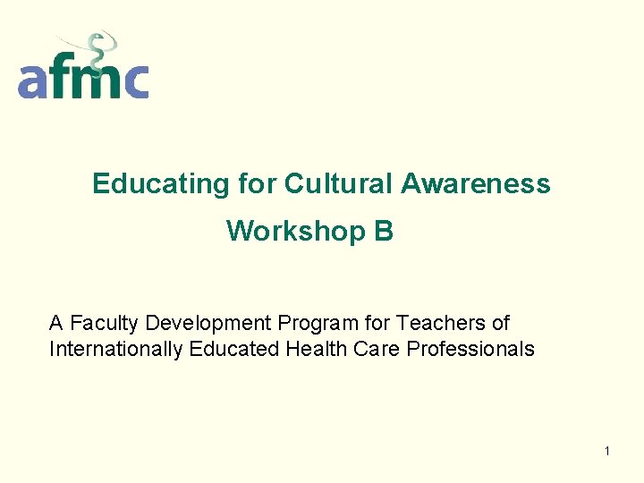 Educating for Cultural Awareness Workshop B A Faculty Development Program for Teachers of Internationally