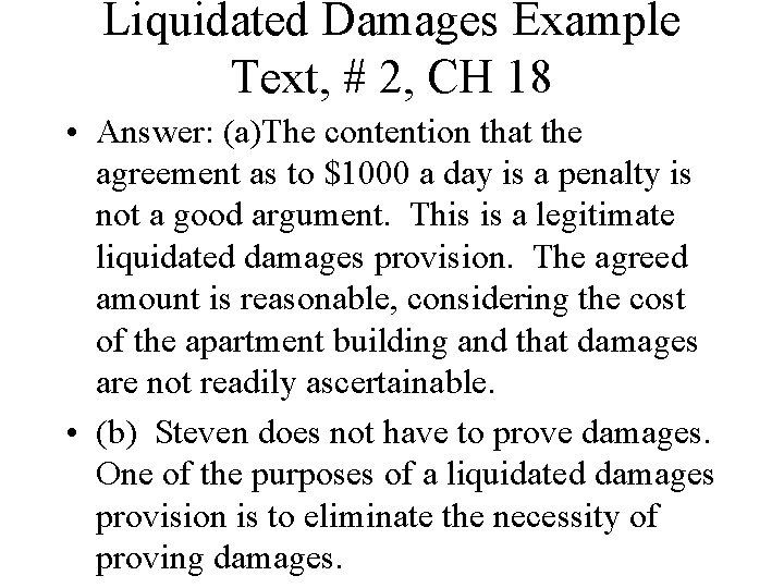 Liquidated Damages Example Text, # 2, CH 18 • Answer: (a)The contention that the