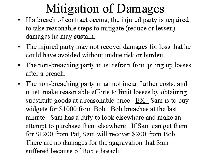 Mitigation of Damages • If a breach of contract occurs, the injured party is