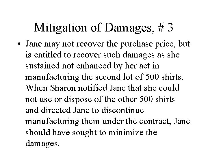 Mitigation of Damages, # 3 • Jane may not recover the purchase price, but