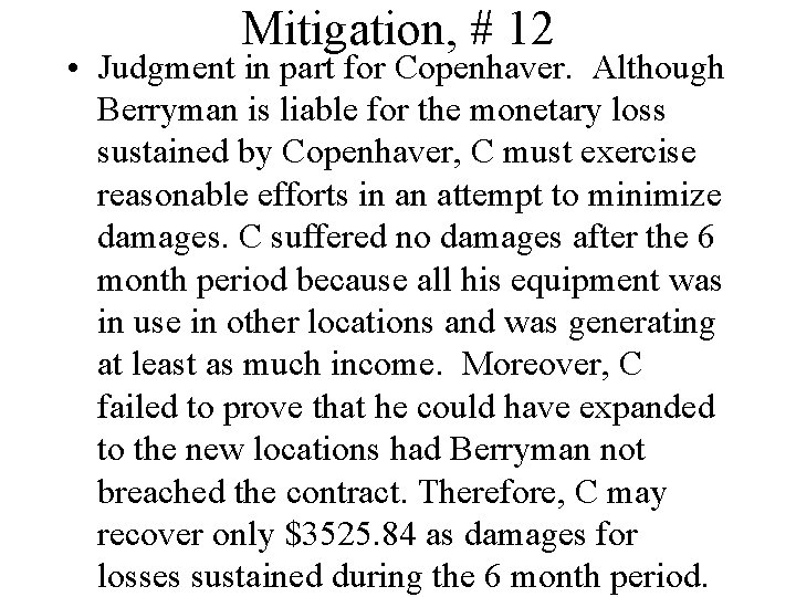 Mitigation, # 12 • Judgment in part for Copenhaver. Although Berryman is liable for