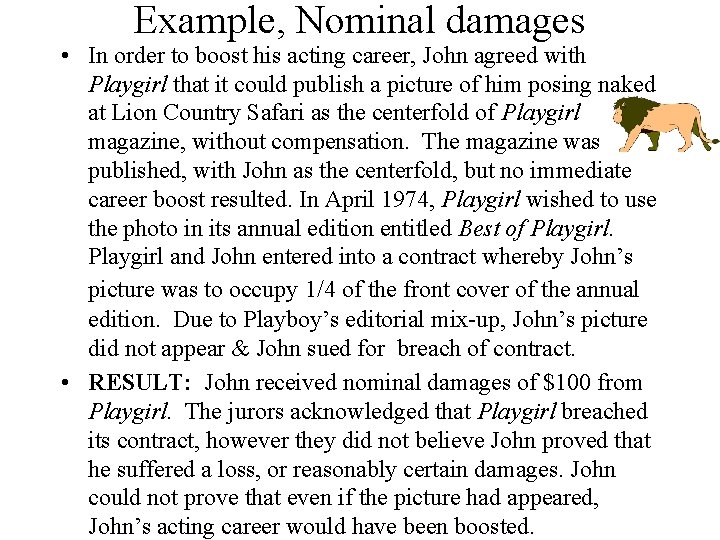 Example, Nominal damages • In order to boost his acting career, John agreed with