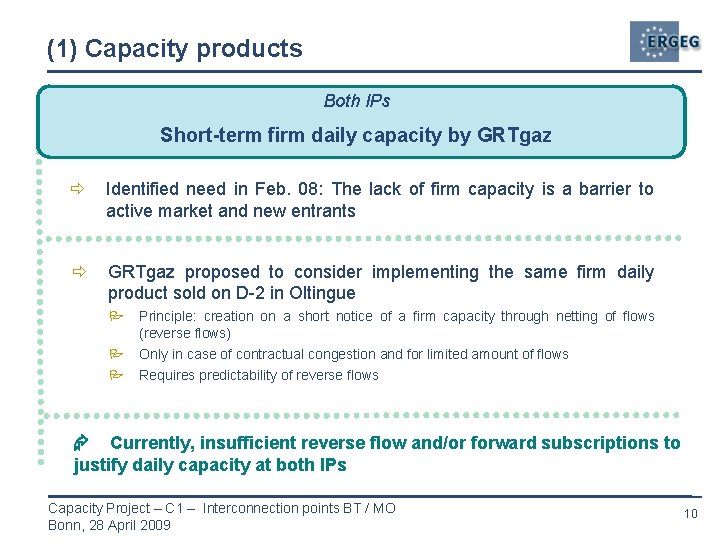 (1) Capacity products Both IPs Short-term firm daily capacity by GRTgaz ð Identified need