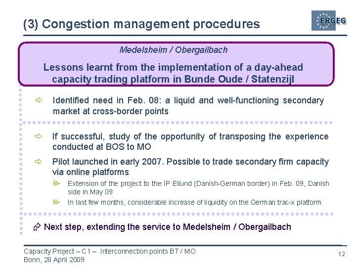 (3) Congestion management procedures Medelsheim / Obergailbach Lessons learnt from the implementation of a