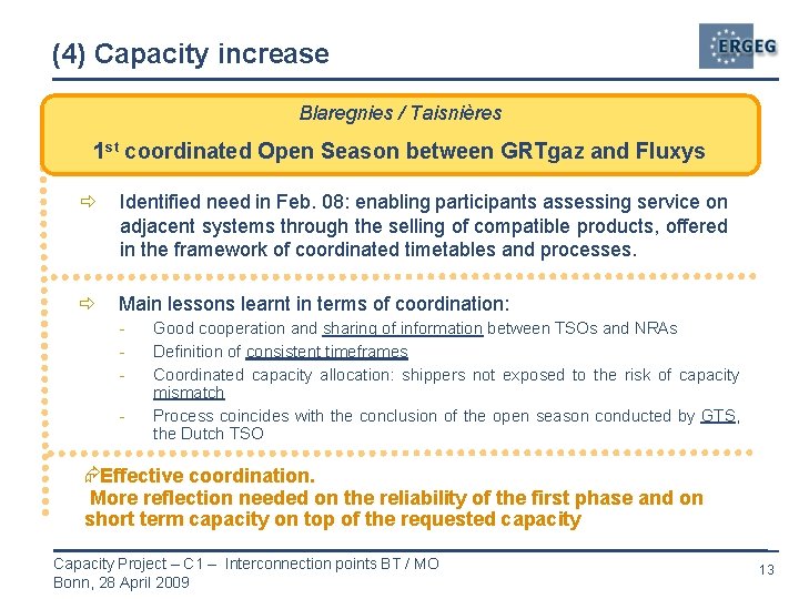 (4) Capacity increase Blaregnies / Taisnières 1 st coordinated Open Season between GRTgaz and