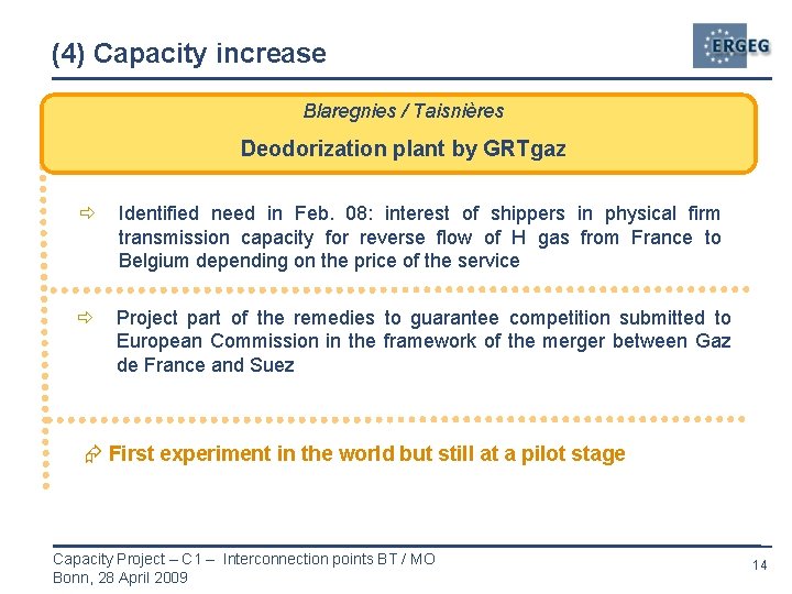 (4) Capacity increase Blaregnies / Taisnières Deodorization plant by GRTgaz ð Identified need in