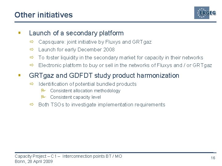 Other initiatives § Launch of a secondary platform ð ð § Capsquare: joint initiative