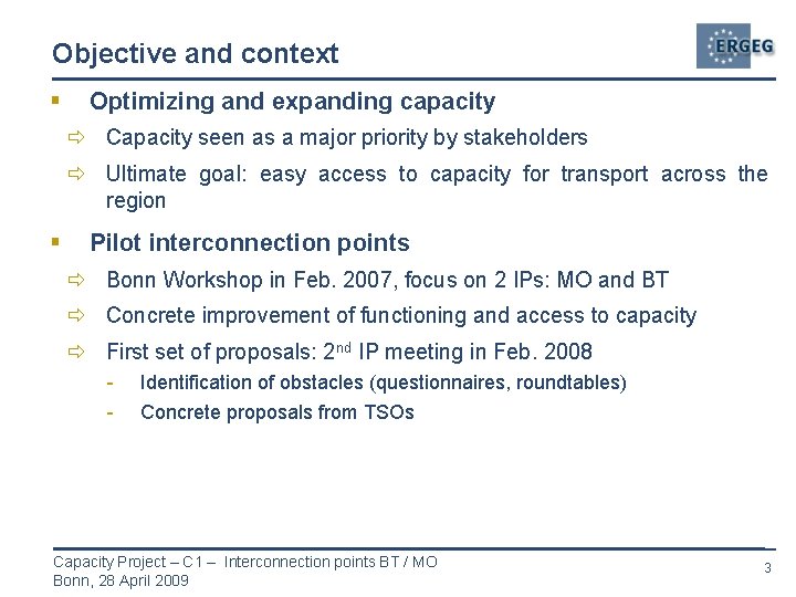 Objective and context § Optimizing and expanding capacity ð Capacity seen as a major