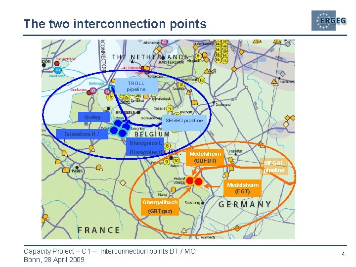 The two interconnection points TROLL pipeline Quévy H Taisnières H / L SEGEO pipeline