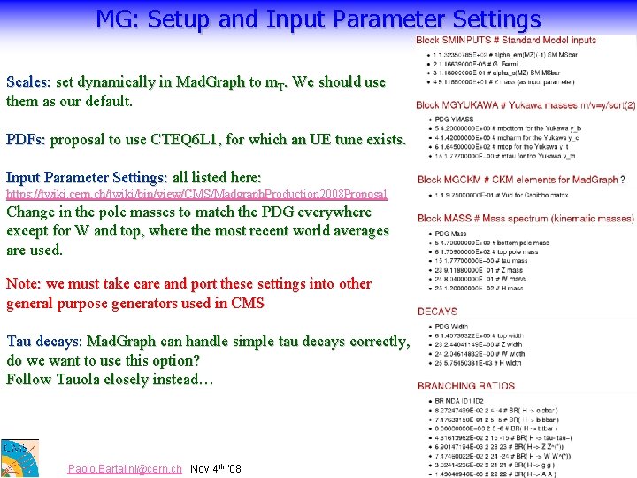 MG: Setup and Input Parameter Settings Scales: set dynamically in Mad. Graph to m.