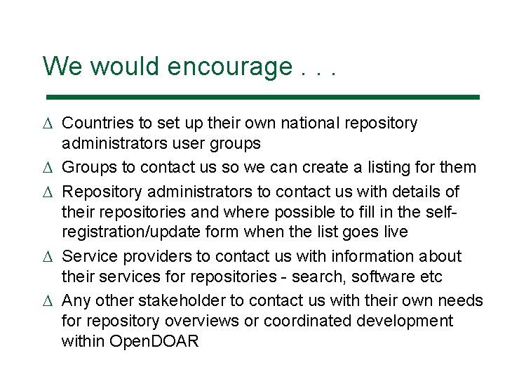 We would encourage. . . D Countries to set up their own national repository