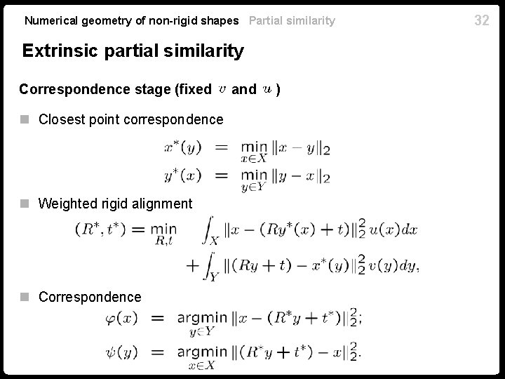 Numerical geometry of non-rigid shapes Partial similarity Extrinsic partial similarity Correspondence stage (fixed n Numerical geometry of non-rigid shapes Partial similarity Extrinsic partial similarity Correspondence stage (fixed n