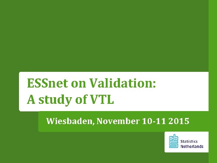 ESSnet on Validation: A study of VTL Wiesbaden, November 10 -11 2015 