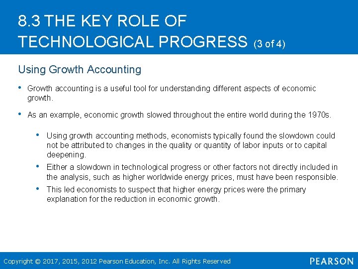 8. 3 THE KEY ROLE OF TECHNOLOGICAL PROGRESS (3 of 4) Using Growth Accounting