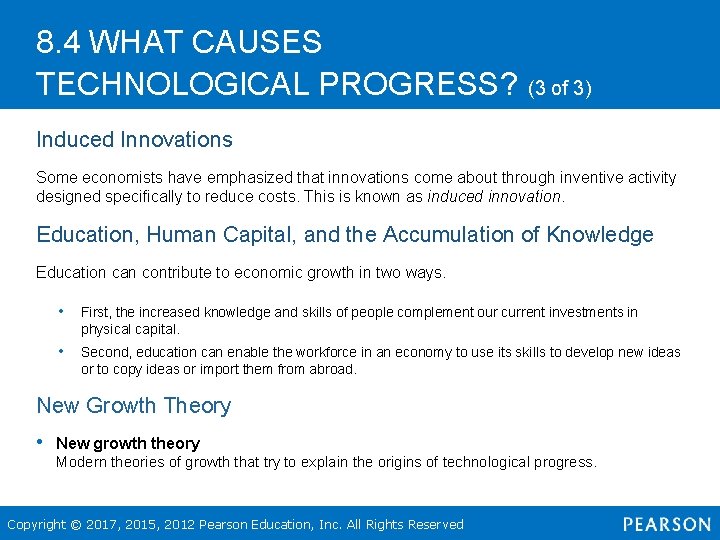 8. 4 WHAT CAUSES TECHNOLOGICAL PROGRESS? (3 of 3) Induced Innovations Some economists have