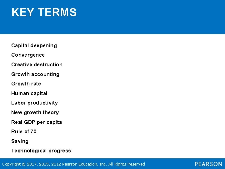 KEY TERMS Capital deepening Convergence Creative destruction Growth accounting Growth rate Human capital Labor