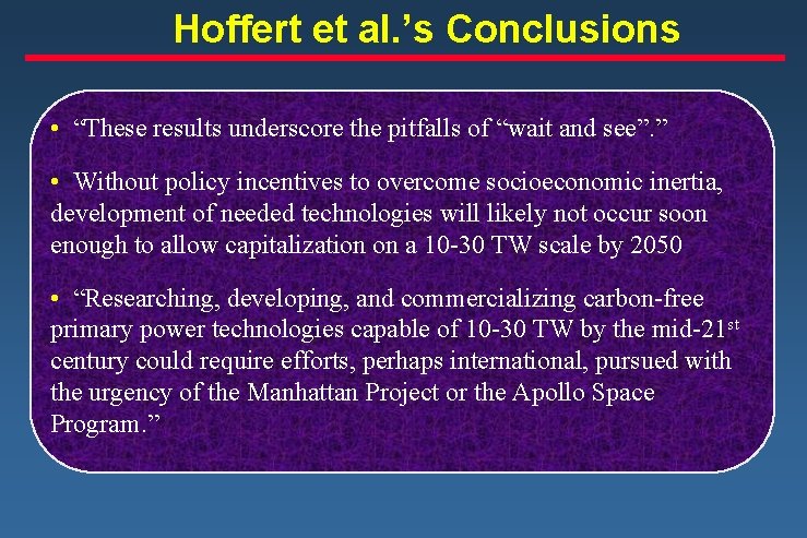 Hoffert et al. ’s Conclusions • “These results underscore the pitfalls of “wait and