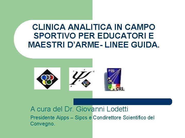 CLINICA ANALITICA IN CAMPO SPORTIVO PER EDUCATORI E MAESTRI D’ARME- LINEE GUIDA. A cura