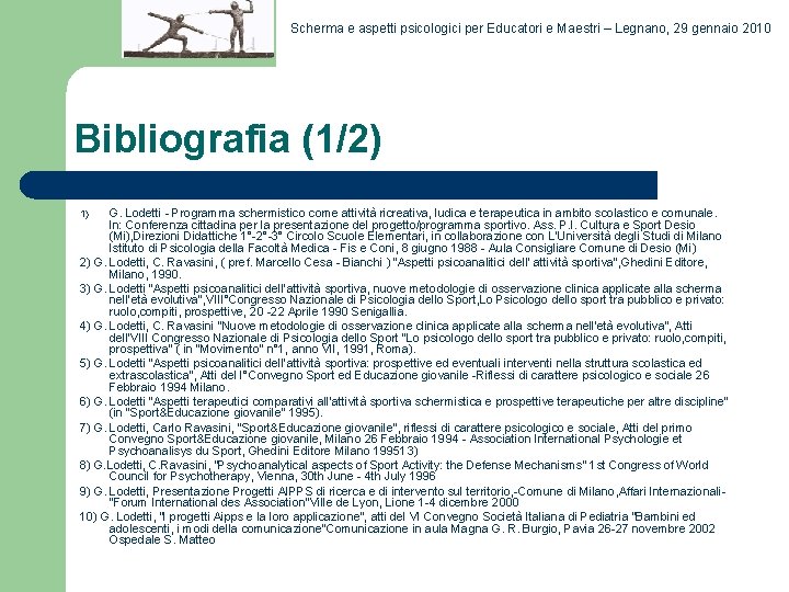 Scherma e aspetti psicologici per Educatori e Maestri – Legnano, 29 gennaio 2010 Bibliografia