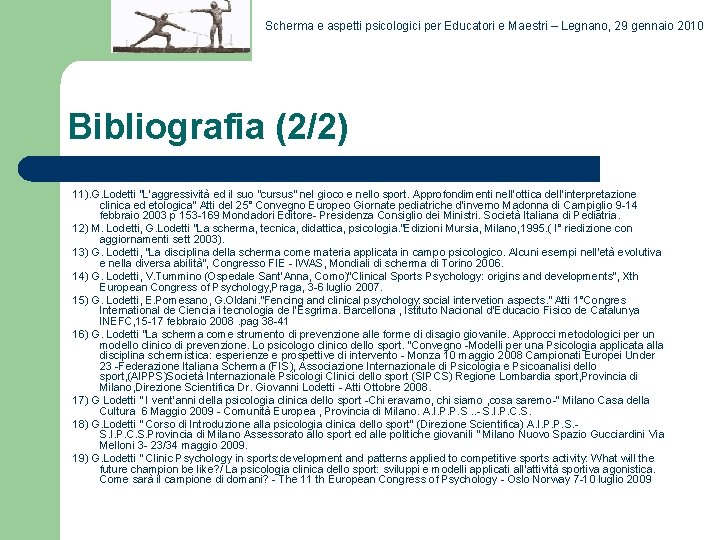 Scherma e aspetti psicologici per Educatori e Maestri – Legnano, 29 gennaio 2010 Bibliografia