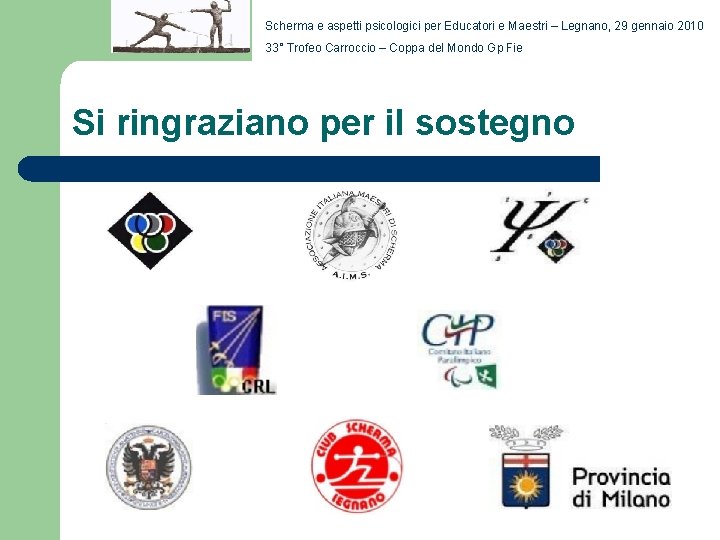 Scherma e aspetti psicologici per Educatori e Maestri – Legnano, 29 gennaio 2010 33°