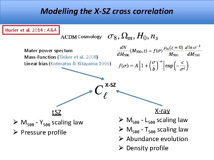 Modelling the X-SZ cross correlation Hurier et al. 2014 : A&A Cosmology Mater power