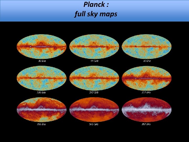 Planck : full sky maps 