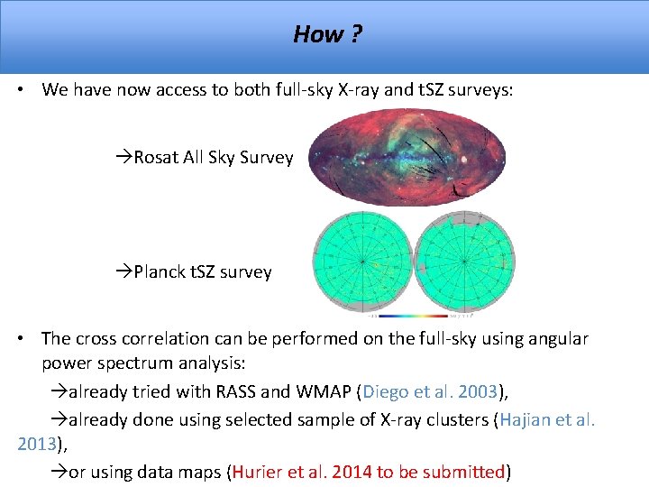 How ? • We have now access to both full-sky X-ray and t. SZ
