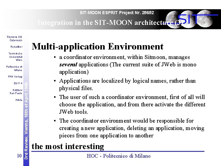 SIT-MOON ESPRIT Project Nr. 25652 Integration in the SIT-MOON architecture (3) Siemens AG Österreich