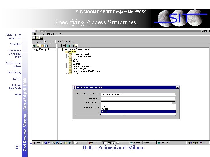 SIT-MOON ESPRIT Project Nr. 25652 Specifying Access Structures Siemens AG Österreich Robotiker Technische Universität