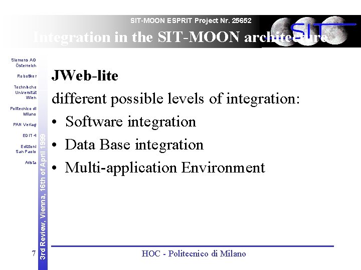 SIT-MOON ESPRIT Project Nr. 25652 Integration in the SIT-MOON architecture Siemens AG Österreich Robotiker