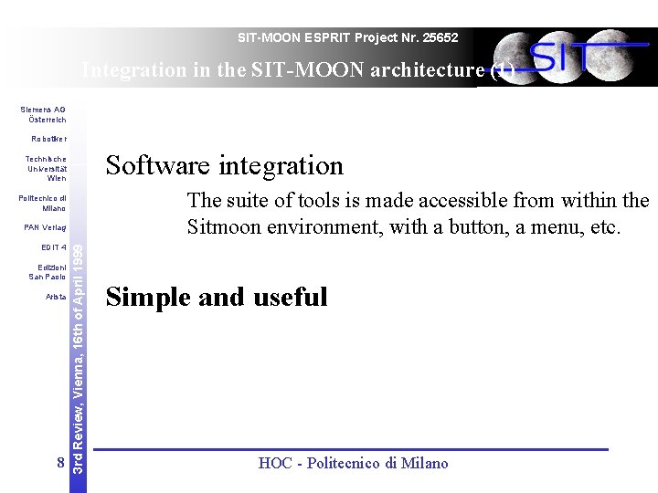 SIT-MOON ESPRIT Project Nr. 25652 Integration in the SIT-MOON architecture (1) Siemens AG Österreich