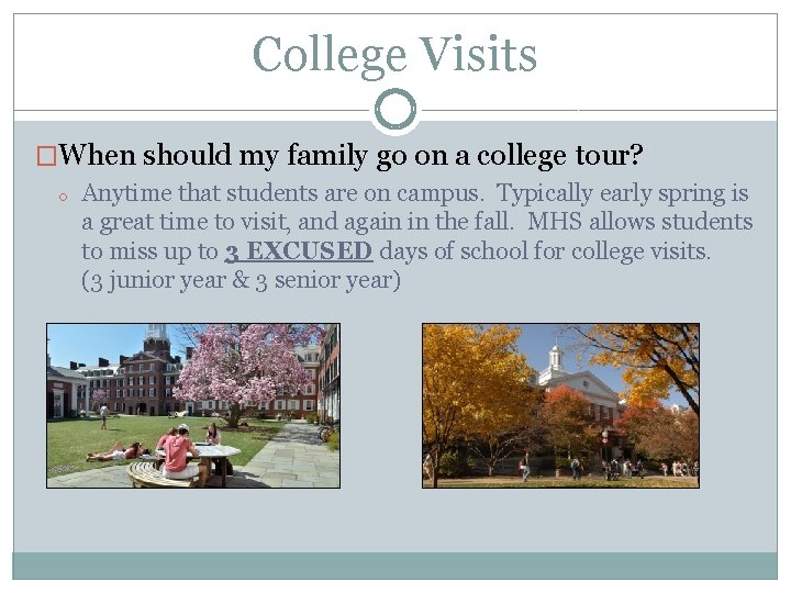 College Visits �When should my family go on a college tour? o Anytime that