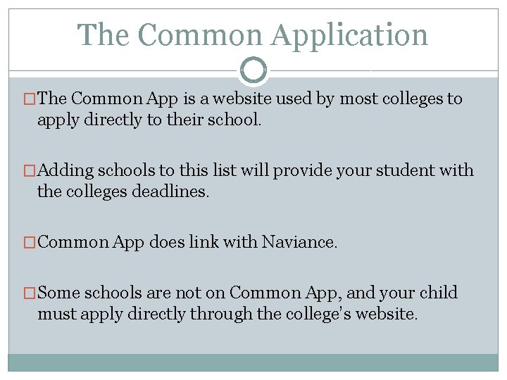 The Common Application �The Common App is a website used by most colleges to