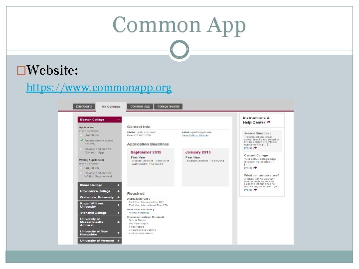 Common App �Website: https: //www. commonapp. org 