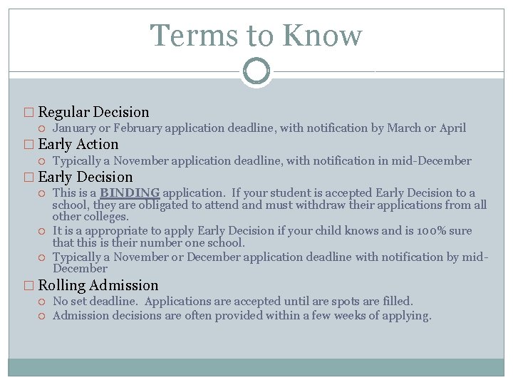 Terms to Know � Regular Decision January or February application deadline, with notification by
