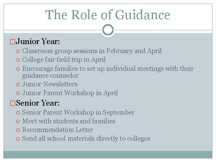 The Role of Guidance �Junior Year: Classroom group sessions in February and April College