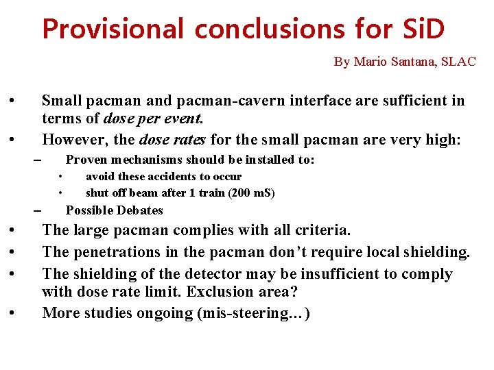 Provisional conclusions for Si. D By Mario Santana, SLAC • Small pacman and pacman-cavern