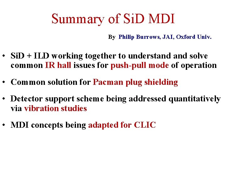 Summary of Si. D MDI By Philip Burrows, JAI, Oxford Univ. • Si. D