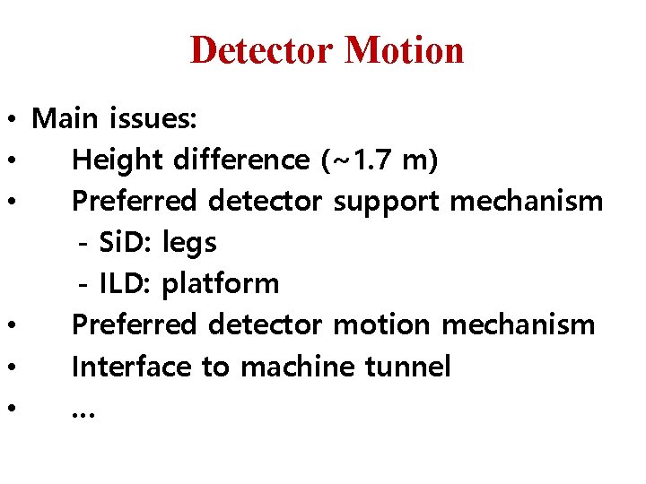 Detector Motion • Main issues: • Height difference (~1. 7 m) • Preferred detector