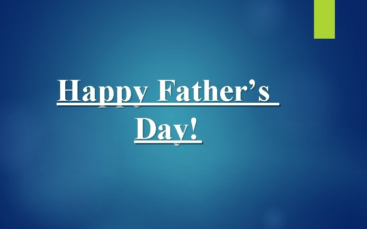 Happy Father’s Day! 