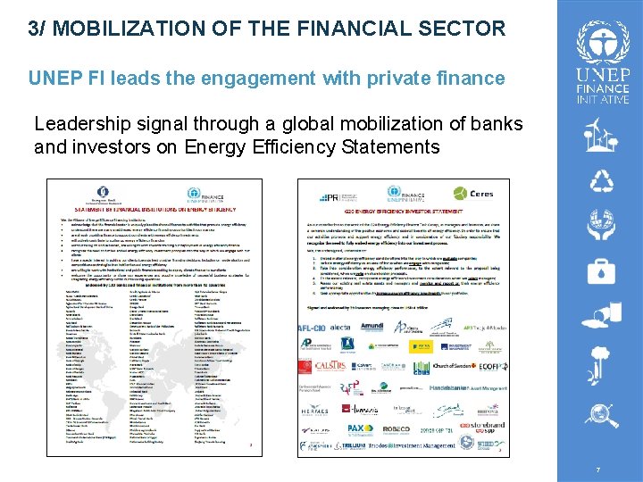 3/ MOBILIZATION OF THE FINANCIAL SECTOR UNEP FI leads the engagement with private finance