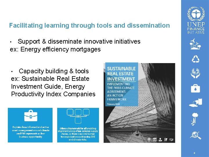 Facilitating learning through tools and dissemination Support & disseminate innovative initiatives ex: Energy efficiency