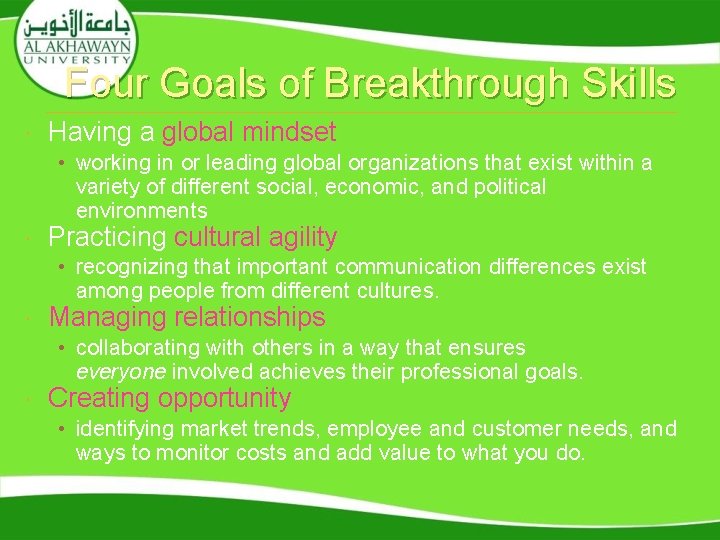 Four Goals of Breakthrough Skills Having a global mindset • working in or leading