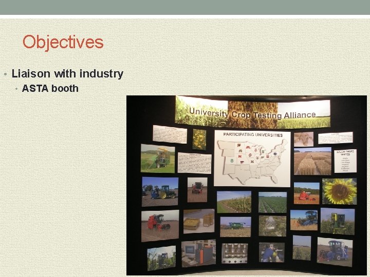Objectives • Liaison with industry • ASTA booth 