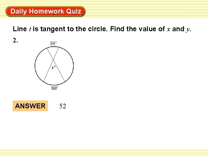 Daily Homework Quiz Warm-Up Exercises Line t is tangent to the circle. Find the